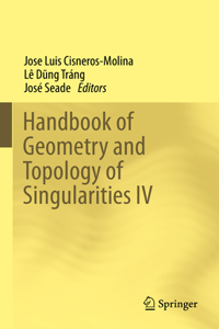 Handbook of Geometry and Topology of Singularities IV