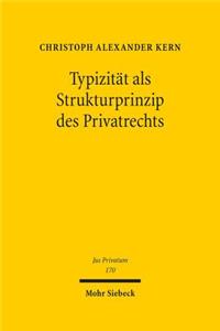 Typizität als Strukturprinzip des Privatrechts