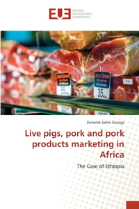 Live pigs, pork and pork products marketing in Africa