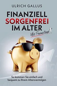 Finanziell sorgenfrei im Alter