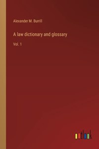 A law dictionary and glossary