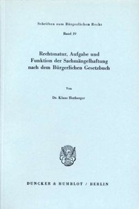 Rechtsnatur, Aufgabe Und Funktion Der Sachmangelhaftung Nach Dem Burgerlichen Gesetzbuch
