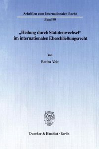 Heilung Durch Statutenwechsel Im Internationalen Eheschliessungsrecht