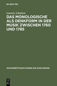 Das Monologische ALS Denkform in Der Musik Zwischen 1760 Und 1785