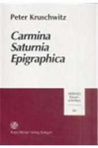 Carmina Saturnia Epigraphica: Einleitung, Text Und Kommentar Zu Den Saturnischen Versinschriften