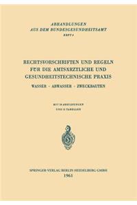 Rechtsvorschriften und Regeln für die Amtsärztliche und Gesundheitstechnische Praxis