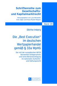 Die «Best Execution» Im Deutschen Wertpapierhandel Gemaeß § 33a Wphg