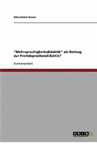 Mehrsprachigkeitsdidaktik als Beitrag zur Fremdsprachendidaktik?