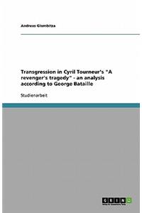 Transgression in Cyril Tourneur's A revenger's tragedy - an analysis according to George Bataille