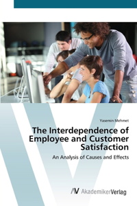 Interdependence of Employee and Customer Satisfaction