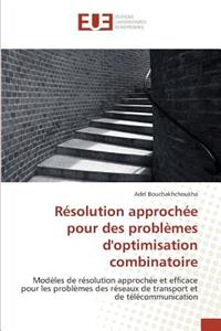 Résolution Approchée Pour Des Problèmes Doptimisation Combinatoire