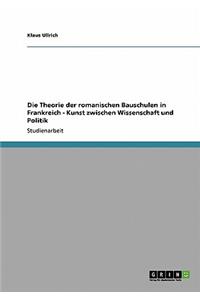 Theorie der romanischen Bauschulen in Frankreich - Kunst zwischen Wissenschaft und Politik