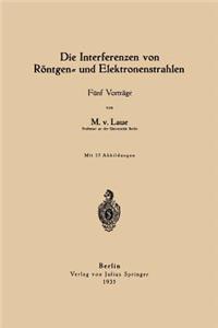 Die Interferenzen Von Röntgen- Und Elektronenstrahlen