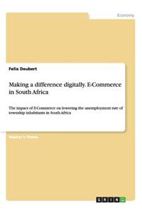 Making a difference digitally. E-Commerce in South Africa