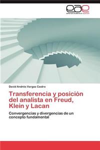 Transferencia y Posicion del Analista En Freud, Klein y Lacan