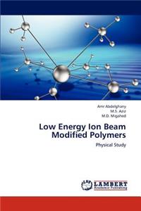 Low Energy Ion Beam Modified Polymers