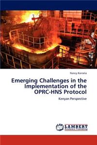 Emerging Challenges in the Implementation of the OPRC-HNS Protocol