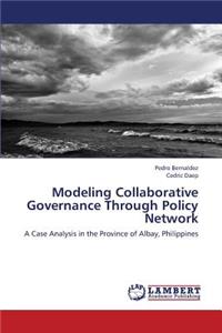 Modeling Collaborative Governance Through Policy Network