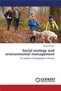 Social ecology and environmental management