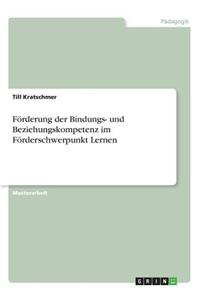 Förderung der Bindungs- und Beziehungskompetenz im Förderschwerpunkt Lernen