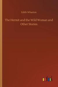 Hermit and the Wild Woman and Other Stories