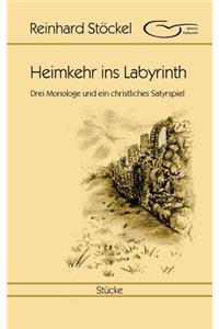 Heimkehr ins Labyrinth: Drei Monologe und ein christliches Satyrspiel