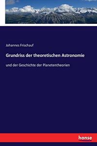 Grundriss der theoretischen Astronomie