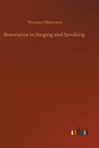 Resonance in Singing and Speaking