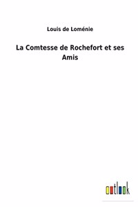 La Comtesse de Rochefort et ses Amis