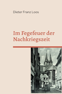 Im Fegefeuer der Nachkriegszeit