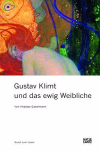 Gustav Klimt und das ewig Weibliche (German Edition)