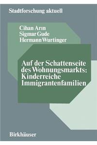 Auf der Schattenseite des Wohnungsmarkts: Kinderreiche Immigrantenfamilien