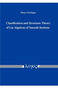Classification and Structure Theory of Lie Algebras of Smooth Sections