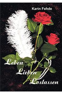 Leben Lieben Loslassen