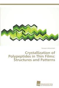 Crystallization of Polypeptides in Thin Films