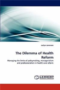 The Dilemma of Health Reform