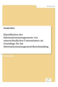 Klassifikation des Informationsmanagements von unterschiedlichen Unternehmen als Grundlage für das Informationsmanagement-Benchmarking