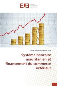 Système Bancaire Mauritanien Et Financement Du Commerce Extérieur