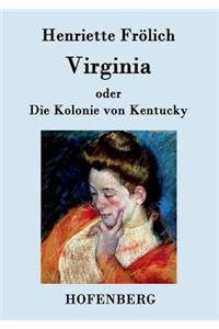 Virginia oder Die Kolonie von Kentucky: Mehr Wahrheit als Dichtung