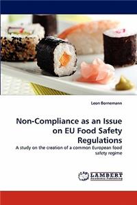 Non-Compliance as an Issue on Eu Food Safety Regulations