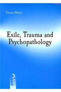 Exile, Trauma and Psychopathology