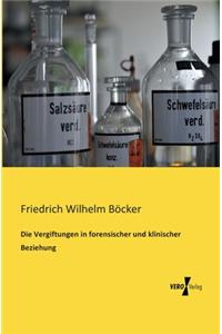 Vergiftungen in forensischer und klinischer Beziehung