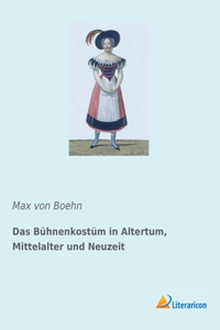 Bühnenkostüm in Altertum, Mittelalter und Neuzeit
