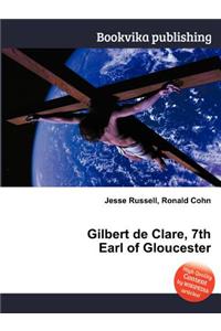 Gilbert de Clare, 7th Earl of Gloucester