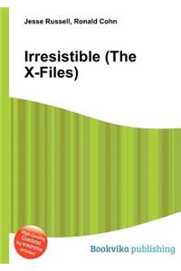 Irresistible (the X-Files)