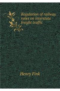 Regulation of Railway Rates on Interstate Freight Traffic