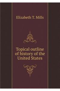 Topical outline of history of the United States