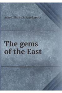 The gems of the East