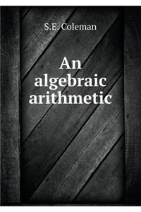 An Algebraic Arithmetic