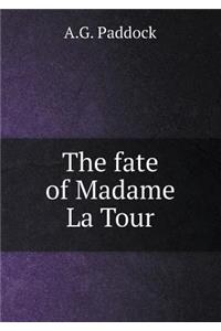 The Fate of Madame La Tour